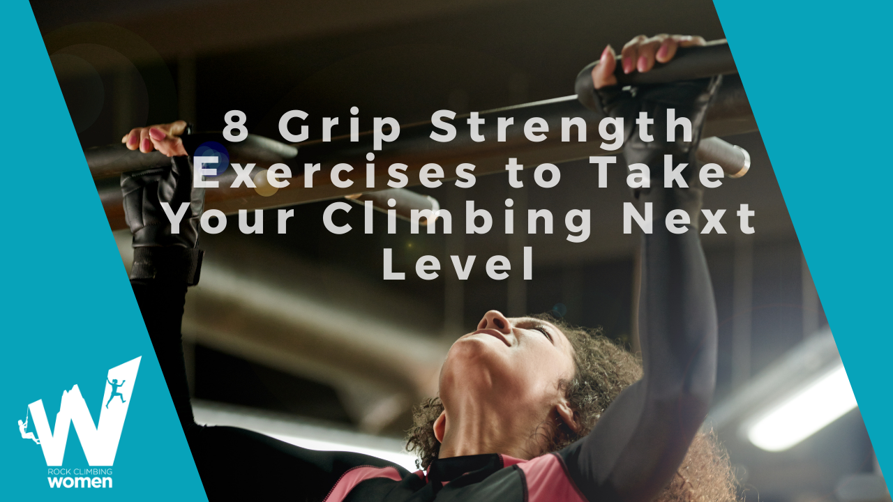 Text "8 grip strength exercises to take your climbing next level" overlaying photo of woman doing a pull up.