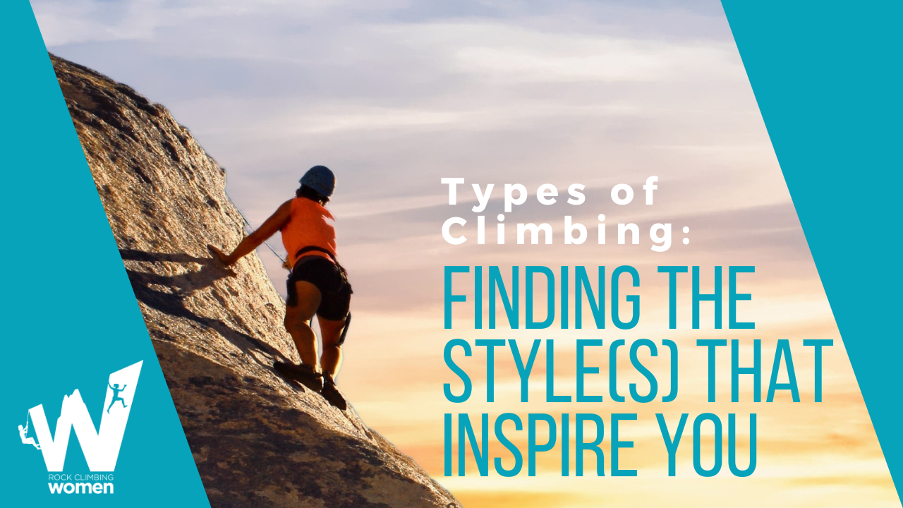 Types of Climbing: Finding the Style(s) that Inspire You