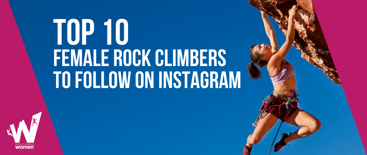 Top 10 Female Rock Climbers to Follow on Instagram