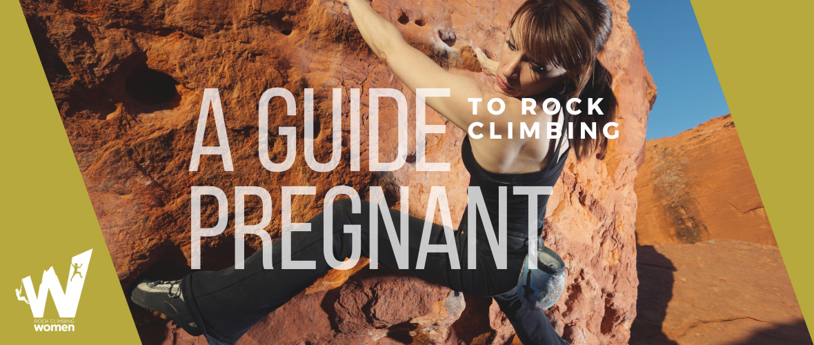 A woman climbs red rock wearing rock climbing gear. The words A Guide to Rock Climbing Pregnant are placed translucently on top of the image.