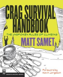 Cover of book Crag Survival Handbook: The Unspoken Rules of Climbing by Matt Samet.