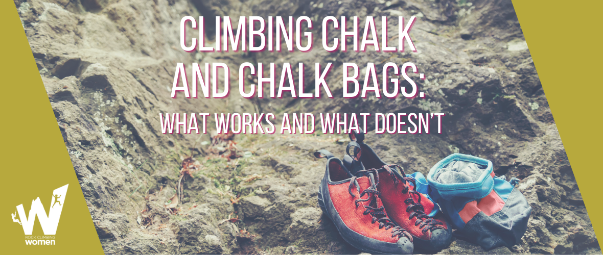 Image of chalk bag and shoes on rock with the words Climbing Chalk and Chalk Bags: What Works and What Doesn’t along with the Rock Climbing Women logo in the bottom left.